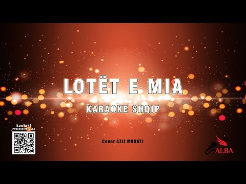 Karaoke Shqip - LOTËT E MIA