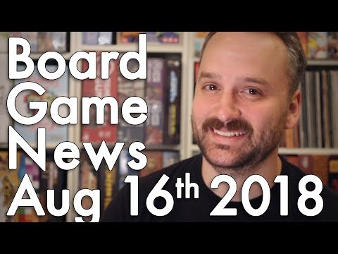 Board Game and Tabletop News – August 16th 2018