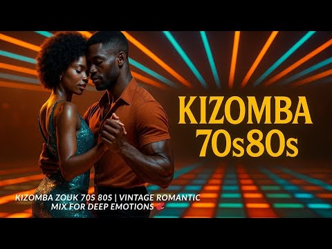 Kizomba Zouk 70s 80s | Vintage Romantic Mix for Deep Emotions 💞