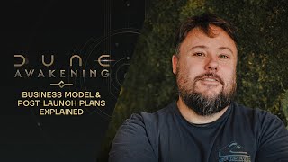 Dune: Awakening — Business Model & Post-Launch Plans Explained