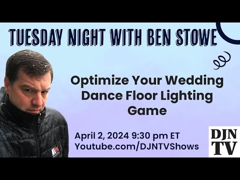 Optimize Your Wedding Dance Floor Lighting Game on Tuesday Night With Ben Stowe on #djntv