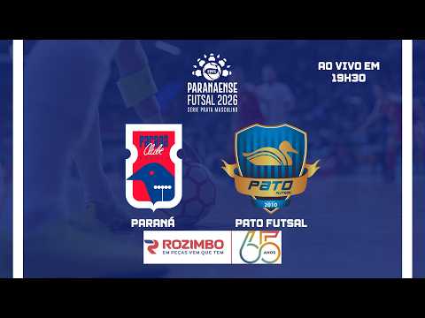 (AO VIVO E COM IMAGENS) PARANÁ X PATO FUTSAL - PARANAENSE SÉRIE OURO 2026