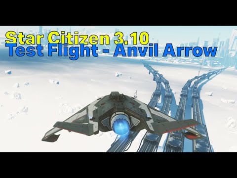 Star Citizen 3.10 | Anvil Arrow - One Of The Best! (Flight Test #1)