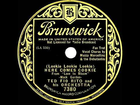 1935 Ted Fio Rito - (Lookie Lookie Lookie) Here Comes Cookie (Muzzy Marcellino & Debutantes, vocal)