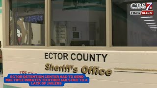 The Ector Detention Center had to send multiple inmates to other jails due to a lack of jailers