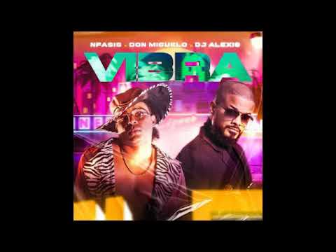 Nfasis, Don Miguelo, Dj Alexis – Vibra (Audio Oficial)