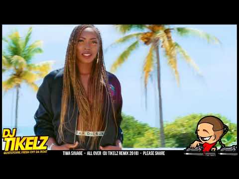 Tiwa Savage - All Over (DJ Tikelz Remix 2018)