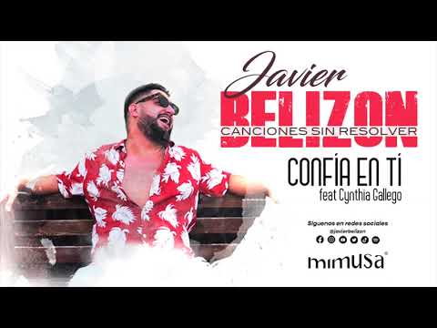 Javier Belizón - Confía en tí. Feat Cynthia Gallego