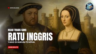 SEJARAH RATU INGGRIS YANG DI PEN994L KEPALANYA #anneboleyn 