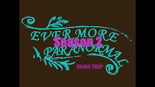 Evermore Paranormal Road Trip Season 2 Episode 1 National Ghost Hunting Day 2018 Part 3