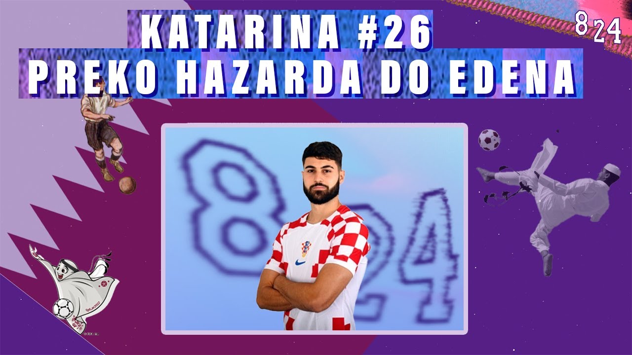 Hrvatska Belgija 0:0 / Katarina #26 / Podcast 8 24