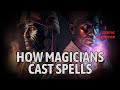 How Magicians Cast Spells