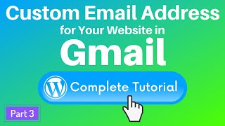 How to Setup a Custom Email Address for Your Website in Gmail