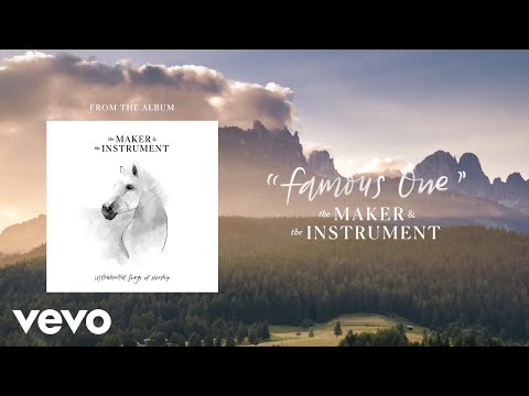 The Maker & The Instrument - Famous One (Audio)