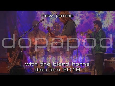 Dopapod w/The Blend Horns: New James [2-Cam/4K] 2016-06-11 - Disc Jam