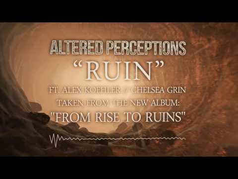 Altered Perceptions - Ruin feat. Alex Koehler Of Chelsea Grin (Lyric Video)
