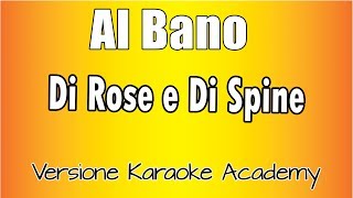 Karaoke Italiano  - Al Bano - Di Rose e Di Spine
