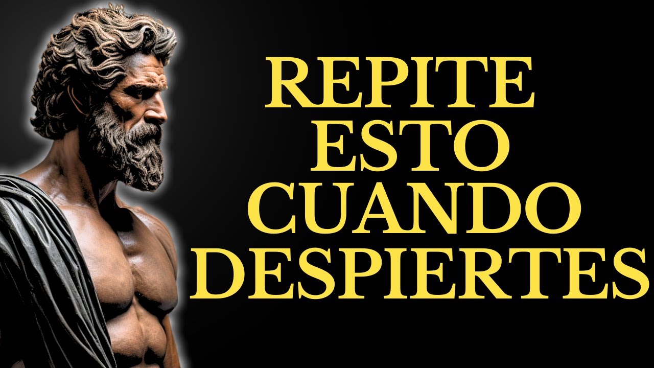 REPITE CADA MAÑANA ESTAS AFIRMACIONES POSITIVAS Y CAMBIA TU VIDA | 15 LECCIONES de ESTOICISMO