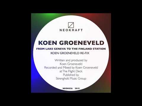 Koen Groeneveld - From Lake Geneva To The Finland Station (Koen Groeneveld Re - Fix)