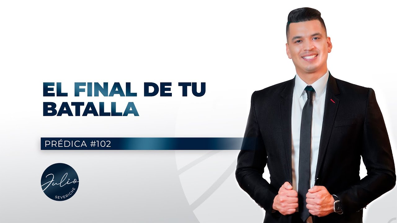El fin de tu batalla - Julio Severiche #102