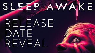 Sleep Awake release date reveal trailer teaser