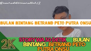 Download lagu STORY WA 30 DETIK 2021 | DARI BETRAND PETO BULAN BINTANG | YANG PASTI NJOGETEE WENAK POLL LUR✅👇 mp3