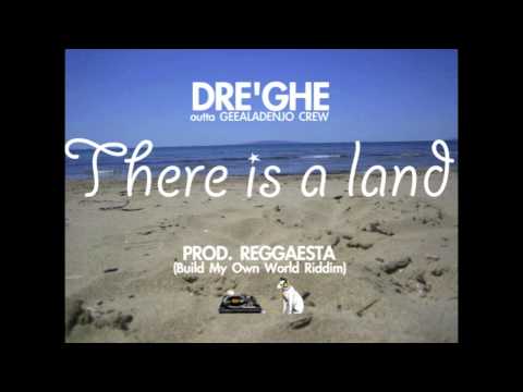 Dreghe - There is a Land (prod.Reggaesta)