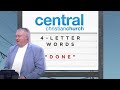 Traditional Service | 4-Letter Words - Week 1 "Done" | Central Christian Church