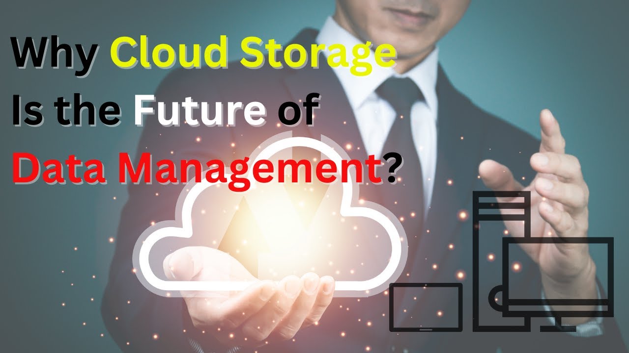 Why Cloud Storage Is the Future of Data Management
