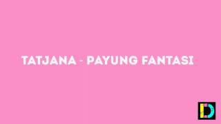 Download lagu LIRIK LAGU : TATJANA - PAYUNG FANTASI' OST SWEET 20 mp3
