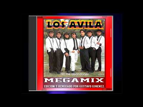 LOS AVILA NO ME ABANDONES MEGAMIX BY DJ GUSTY MIX