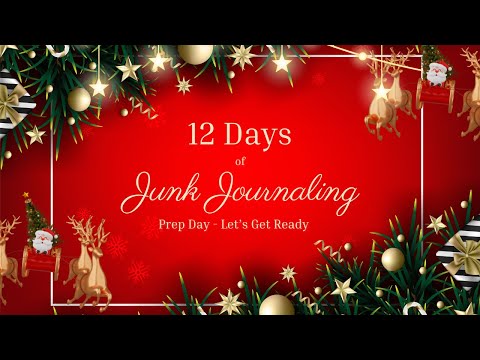 12 Days of Junk Journaling - Let's Get Ready!!!