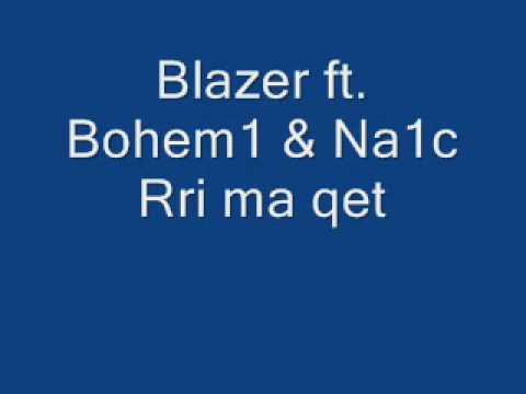 Blazer - Rri ma qet ft. Bohemi & Naic (Lyrics in Description)