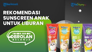 Rekomendasi Sunscreen untuk Anak yang Bisa Beri Perlindungan selama Libur Lebaran