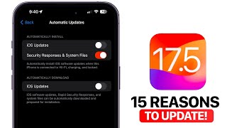 iOS 17.5 - 15 Reasons To Update!