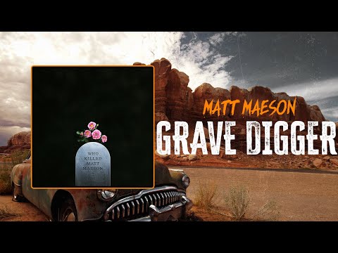 Matt Maeson - Grave Digger | Lyrics