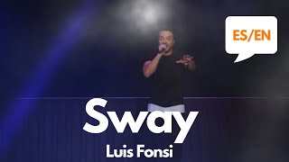 Luis Fonsi - Sway (Lyrics / Letra English &amp; Spanish) Translation &amp; Meaning