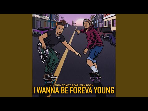 I Wanna Be Foreva Young (feat. Ivan Dorn)