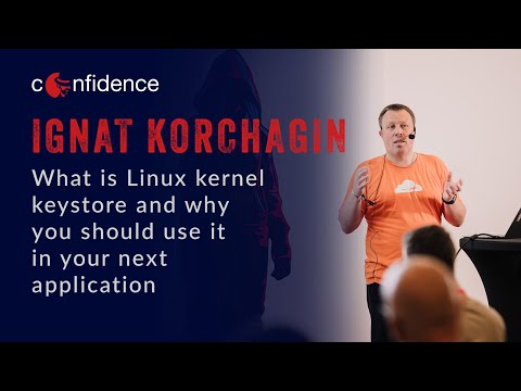 Ignat Korchagin: What is Linux kernel keystore and why you should use it in your next application