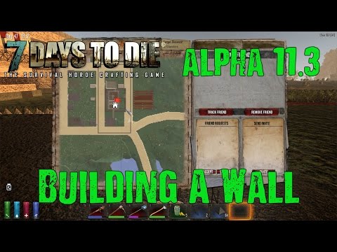 7 Days to Die: Alpha 11.3: #18 "Building A Wall" 60fps