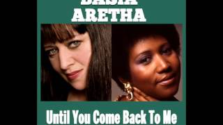 Basia & Aretha - Until You Come Back To Me (MoolMix)