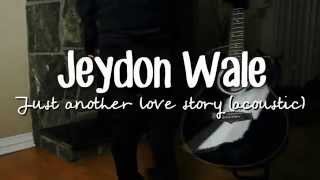 Just Another Love Story (Acoustic) en español [Jeydon Wale] Original Song