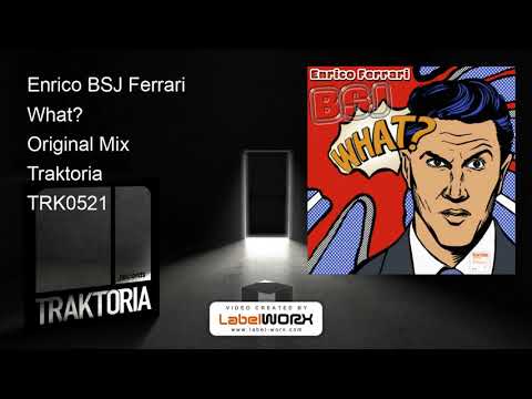 Enrico BSJ Ferrari - What? (Original Mix)