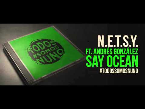 NUNO- N.E.T.S.Y. FT. Andrés González (Say Ocean)