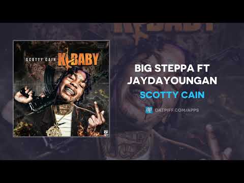 Scotty Cain - Big Steppa ft JayDaYoungan [K BABY]