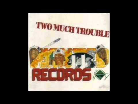 Two Much Trouble: Wanted Records