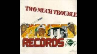 Two Much Trouble: Wanted Records