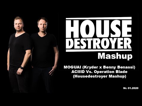 MOGUAI (Kryder x Benny Benassi) - ACIIID Vs. Operation Blade (Housedestroyer Mashup)
