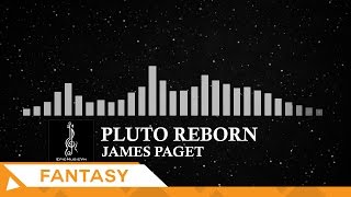 Epic Fantasy | James Paget - Pluto Reborn - Epic Music VN