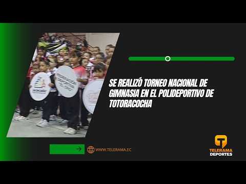 Se realizó torneo nacional de gimnasia en el polideportivo de Totoracocha